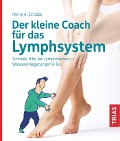Cover-Bild zum Titel 'Der kleine Coach für das Lymphsystem' von 'Henry Schulze'