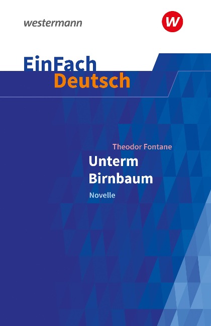 Unterm Birnbaum. EinFach Deutsch Textausgaben - Theodor Fontane, Timotheus Schwake