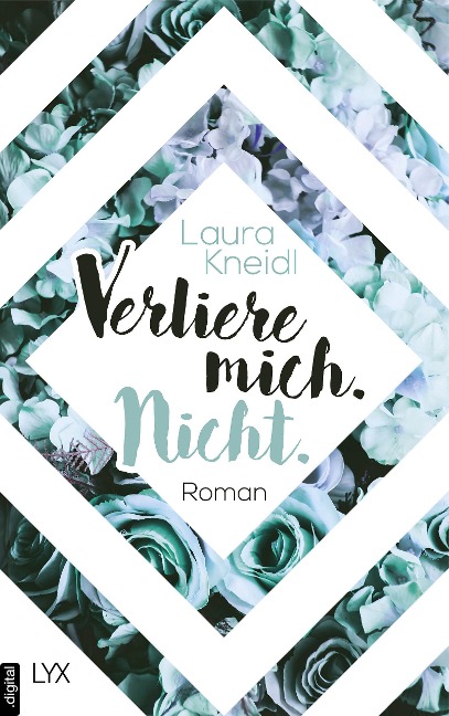 Verliere mich. Nicht. - Laura Kneidl