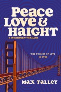 Cover-Bild zum Titel 'Peace, Love and Haight' von 'Max Talley'