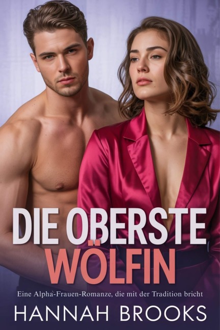 DIE OBERSTE WÖLFIN - Hannah Brooks