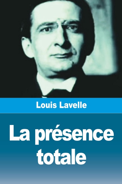 La présence totale - Louis Lavelle
