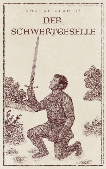 Der Schwertgeselle - Konrad Gladius