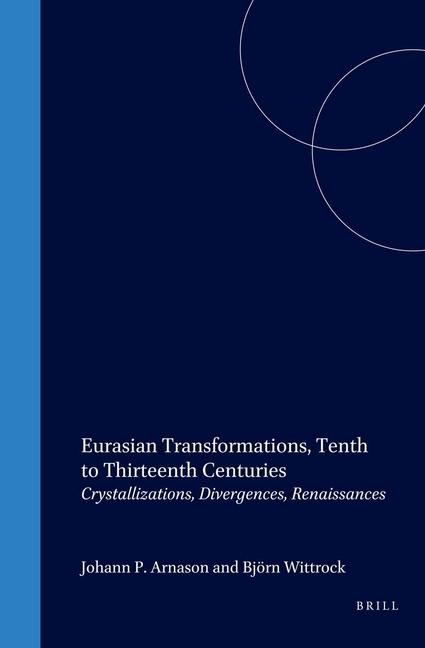 Eurasian Transformations, Tenth to Thirteenth Centuries - 