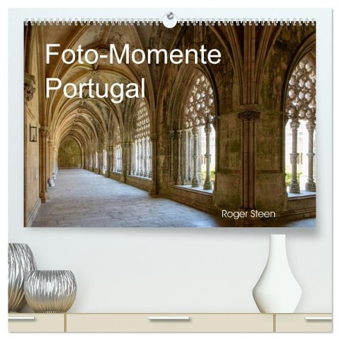 Foto-Momente Portugal (hochwertiger Premium Wandkalender 2025 DIN A2 quer), Kunstdruck in Hochglanz - Roger Steen