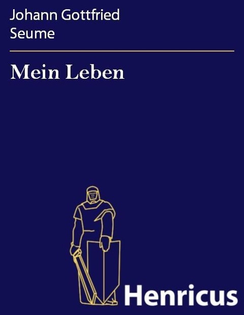 Mein Leben - Johann Gottfried Seume