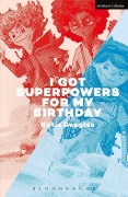 Cover-Bild zum Titel 'I Got Superpowers For My Birthday' von 'Katie Douglas'