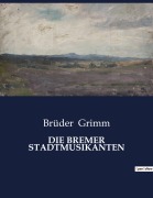 Cover-Bild zum Titel 'DIE BREMER STADTMUSIKANTEN' von 'Brüder Grimm'