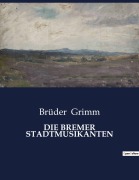 Cover-Bild zum Titel 'DIE BREMER STADTMUSIKANTEN' von 'Brüder Grimm'