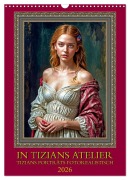 Cover-Bild zum Titel 'In Tizians Atelier (Wandkalender 2026 DIN A3 hoch), CALVENDO Monatskalender' von 'Werner Braun'