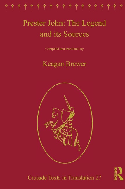 Prester John: The Legend and its Sources - 