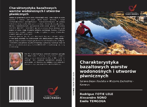 Charakterystyka bazaltowych warstw wodono¿nych i utworów piwnicznych - Rodrigue Fotie Lele, Alexandre Nono, Emile Temgoua