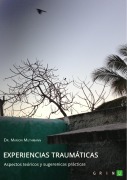 Cover-Bild zum Titel 'Experiencias traumáticas. Aspectos teóricos y sugerenicas prácticas' von 'Marion Muthmann'