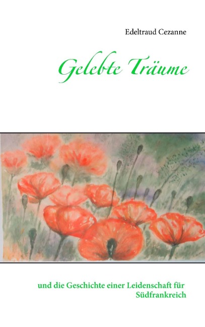 Gelebte Träume - Edeltraud Cezanne