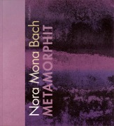 Cover-Bild zum Titel 'Nora Mona Bach: Metamorphit' von 'Kristina Bake, Ines Jane Engelmann, Jan-Philipp Fruehsorge'