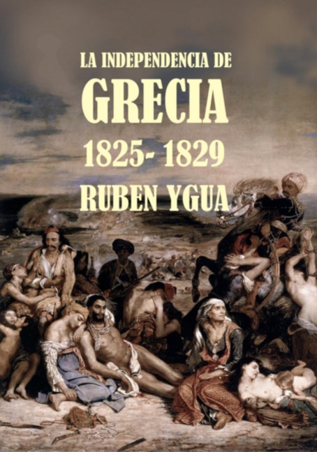 La Independencia De Grecia - Ruben Ygua