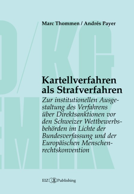 Kartellverfahren als Strafverfahren - Andrés Payer, Marc Thommen