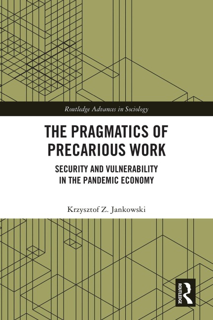 The Pragmatics of Precarious Work - Krzysztof Z. Jankowski