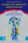 Cover-Bild zum Titel 'Pluralität braucht Orientierung' von 'Henning Wrogemann'