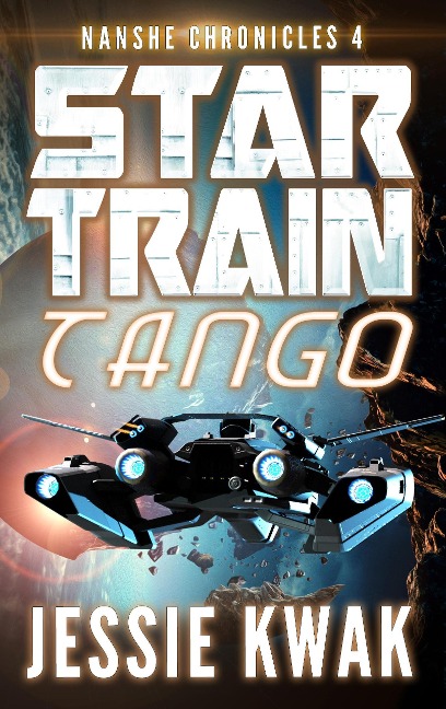 Star Train Tango (The Nanshe Chronicles, #4) - Jessie Kwak
