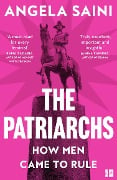 Cover-Bild zum Titel 'The Patriarchs' von 'Angela Saini'