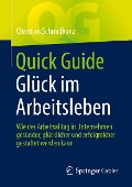 Quick Guide Glück im Arbeitsleben - Christian Schmidkonz