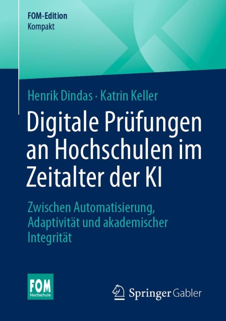 Digitale Prüfungen an Hochschulen im Zeitalter der KI - Henrik Dindas, Katrin Keller