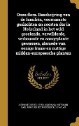 Cover-Bild zum Titel 'Onze flora. Beschrijving van de familiën, voornamste geslachten en soorten der in Nederland in het wild groeiende, verwilderde, verbouwde en aangeplante gewassen, alsmede van eenige fraaie en nuttige midden-europeesche planten' von 'Anthonie Cornelis Oudemans'