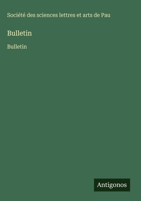 Bulletin - Société des sciences lettres et arts de Pau
