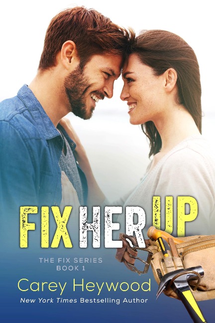 Fix Her Up (The Fix Series, #1) - Carey Heywood