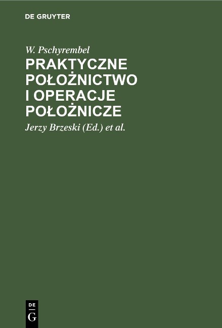 Praktyczne poloznictwo i operacje poloznicze - W. Pschyrembel