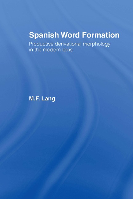 Spanish Word Formation - M. F. Lang