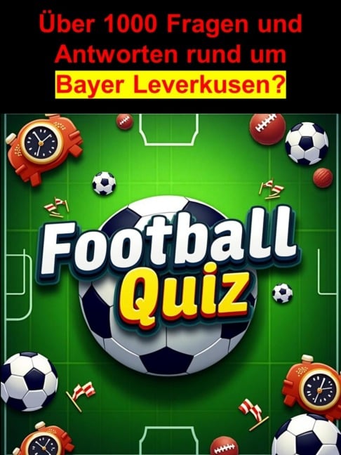 Football-Quiz - Bayer Leverkusen - Adalbert Ahmann