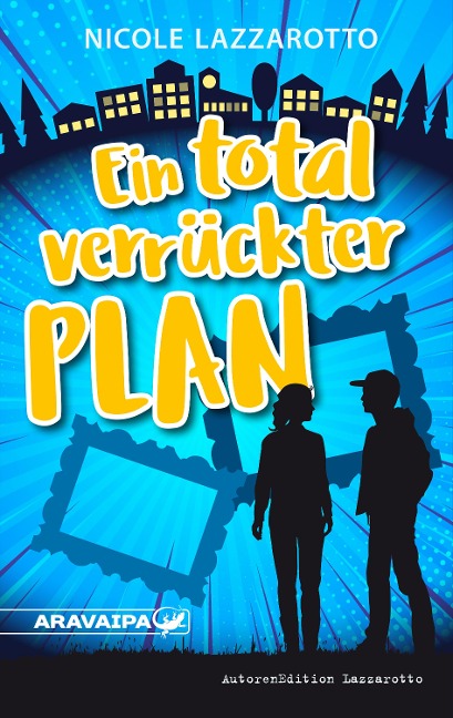 Ein total verrückter Plan - Nicole Lazzarotto