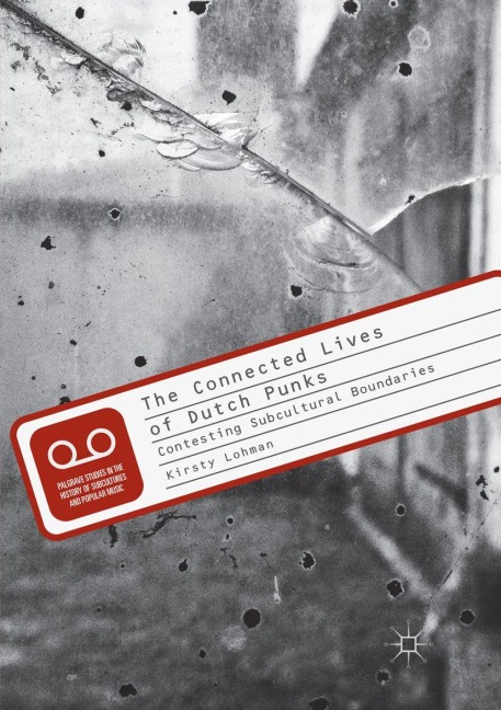 The Connected Lives of Dutch Punks - Kirsty Lohman