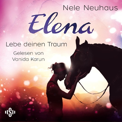 Elena ¿ Ein Leben für Pferde 8: Lebe deinen Traum - Nele Neuhaus