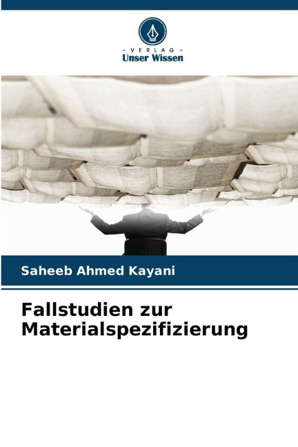 Fallstudien zur Materialspezifizierung - Saheeb Ahmed Kayani