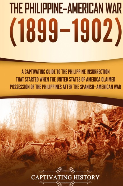 The Philippine-American War - Captivating History