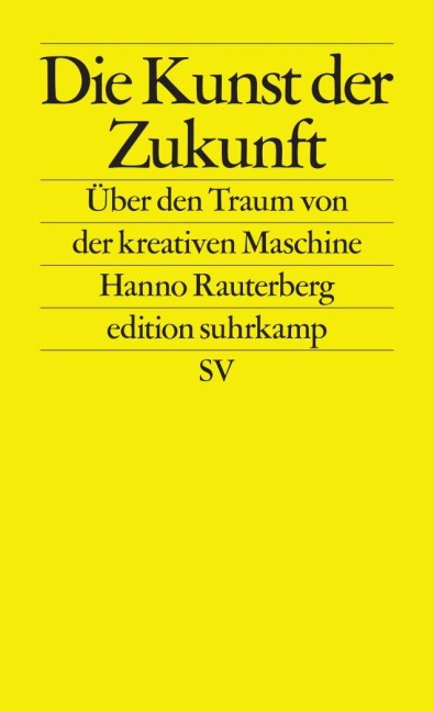 Die Kunst der Zukunft - Hanno Rauterberg
