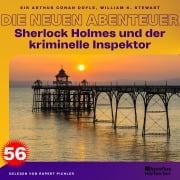 Cover-Bild zum Titel 'Sherlock Holmes und der kriminelle Inspektor (Die neuen Abenteuer, Folge 56)' von 'Arthur Conan Doyle, William K. Stewart'
