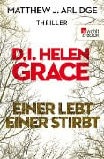 D.I. Grace: Einer lebt, einer stirbt - Matthew J. Arlidge