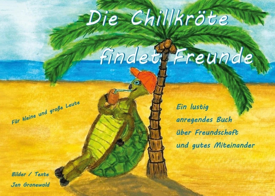 Die Chillkröte findet Freunde - Jan Gronewold