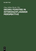 Georg Forster in interdisziplinärer Perspektive - 