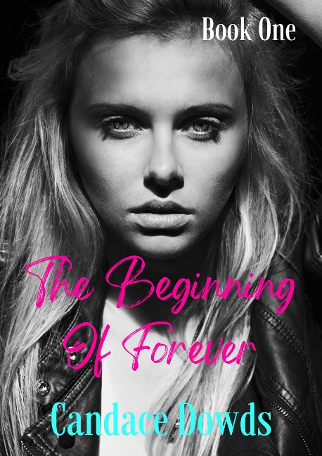 The Beginning Of Forever - Candace Dowds