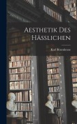 Cover-Bild zum Titel 'Aesthetik Des Hässlichen' von 'Karl Rosenkranz'