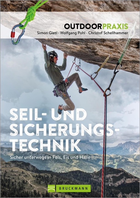Outdoorpraxis Seil- und Sicherungstechnik - Simon Gietl, Wolfgang Pohl, Christof Schellhammer