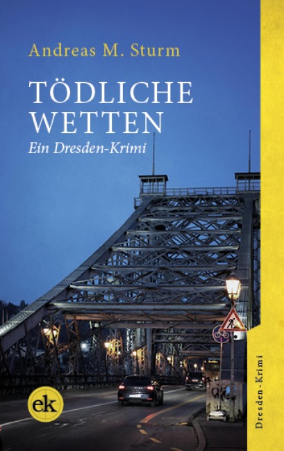 Tödliche Wetten - Andreas M. Sturm