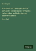 Cover-Bild zum Titel 'Anecdoten zur Lebensgeschichte berühmter französischer, deutscher, italienischer, holländischer und anderer Gelehrten' von 'Abbé Raynal'