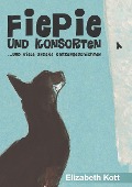 Cover-Bild zum Titel 'Fiepie und Konsorten' von 'Elizabeth Kott'