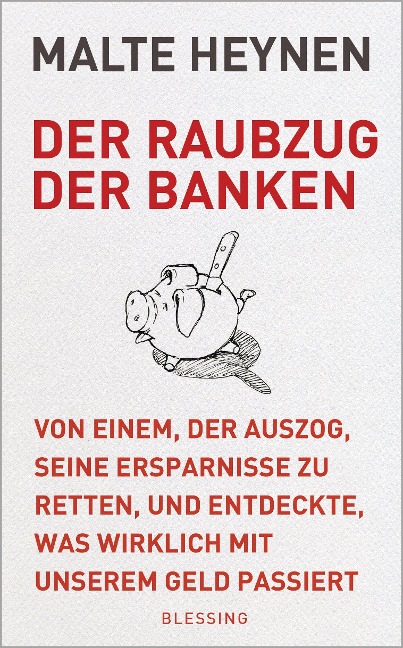 Der Raubzug der Banken - Malte Heynen